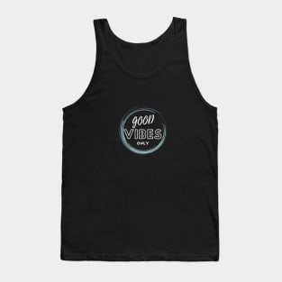 Good vibes only Tank Top